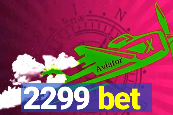 2299 bet